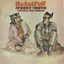 Spooky Tooth : The Last Puff